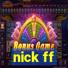 nick ff